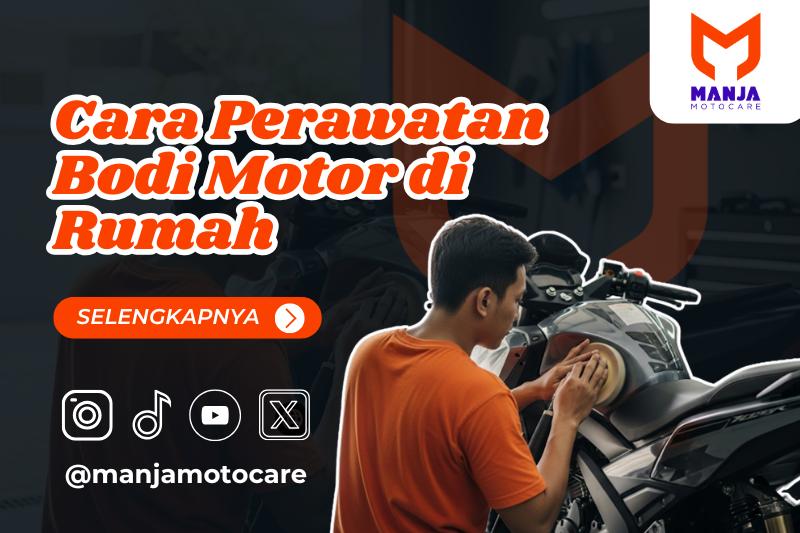 4 Cara Perawatan Bodi Motor di Rumah Agar Tetap Mengkilap