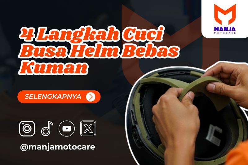 4 Langkah Cuci Busa Helm Bebas Kuman