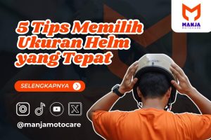 5 Tips Memilih Ukuran Helm yang Tepat