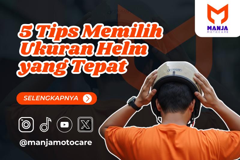 5 Tips Memilih Ukuran Helm yang Tepat