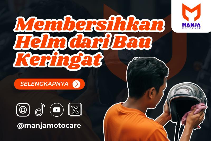 Cara Membersihkan Helm dari Bau Keringat