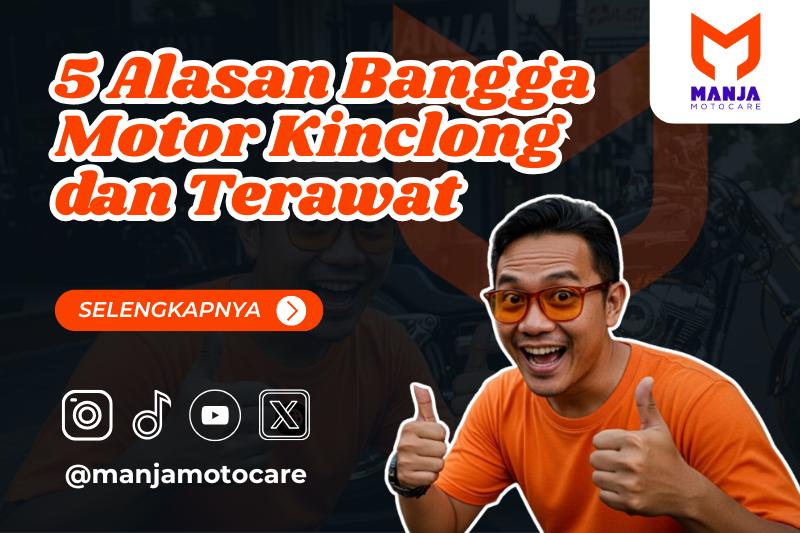 5 Alasan Bangga Motor Kinclong dan Terawat