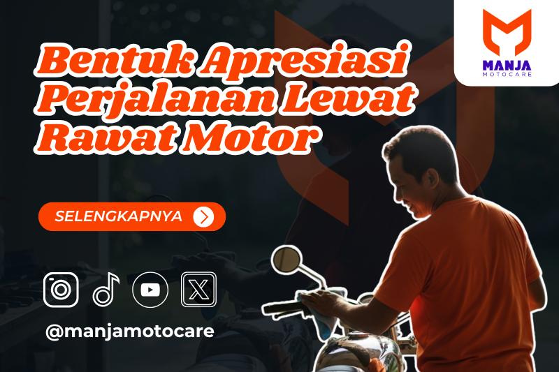 Bentuk Apresiasi Perjalanan Lewat Rawat Motor