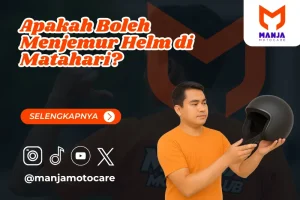 Apakah Boleh Menjemur Helm di Matahari