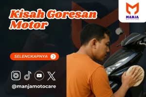 Kisah Goresan Motor - Manja Motocare