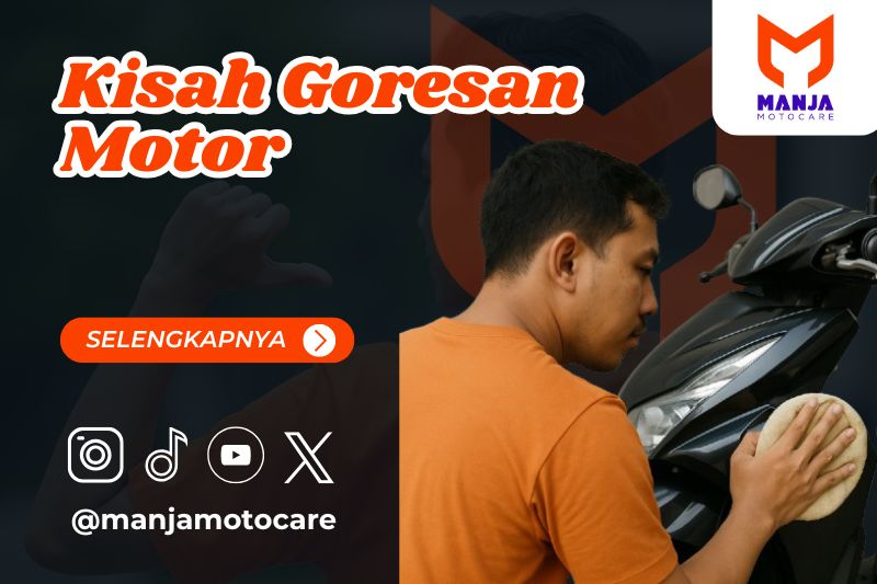 Kisah Goresan Motor - Manja Motocare