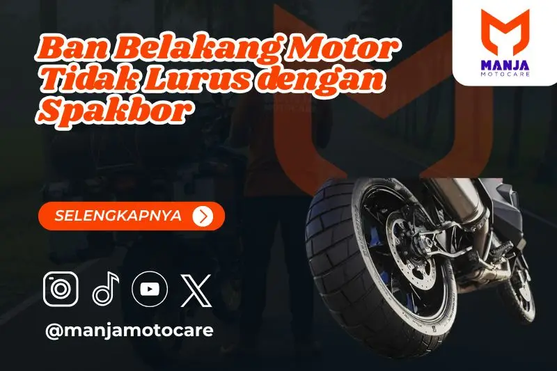 Ban Belakang Motor Tidak Lurus dengan Spakbor
