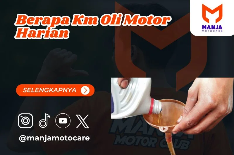 Berapa Km Oli Motor Harian