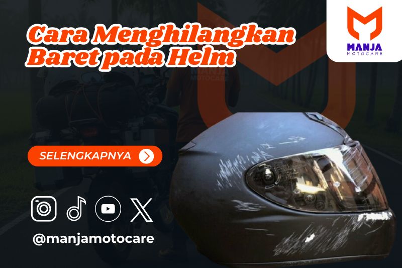 Cara Menghilangkan Baret pada Helm