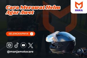 Cara Merawat Helm Agar Awet