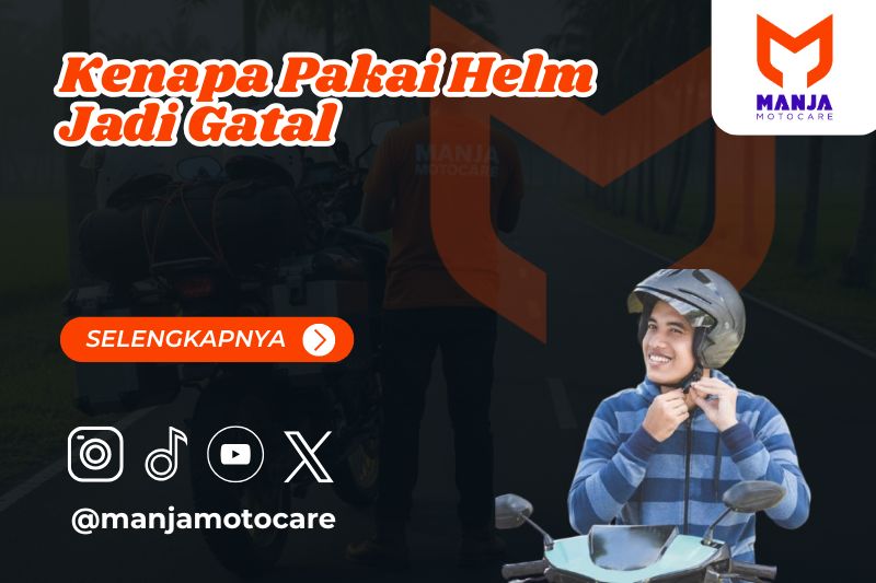 Kenapa Pakai Helm Jadi Gatal