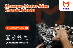 kenapa motor bisa turun mesin