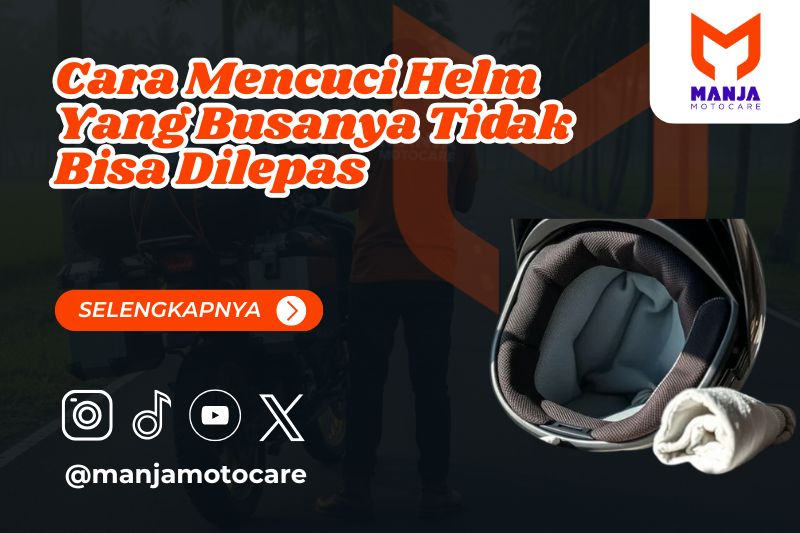 Cara Mencuci Helm Yang Busanya Tidak Bisa Dilepas
