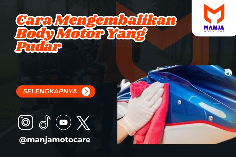 Cara Mengembalikan Body Motor Yang Pudar