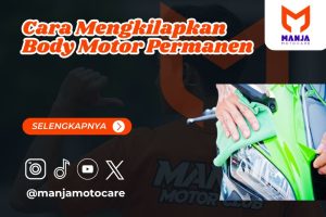 Cara Mengkilapkan Body Motor Permanen