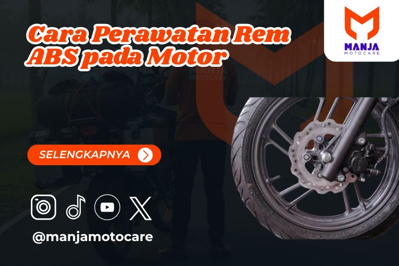 Cara Perawatan Rem ABS pada Motor