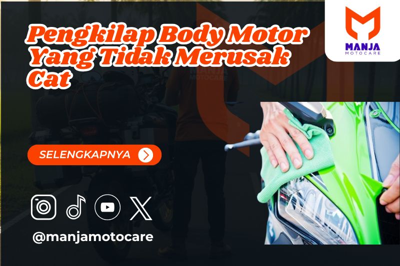 Pengkilap Body Motor Yang Tidak Merusak Cat