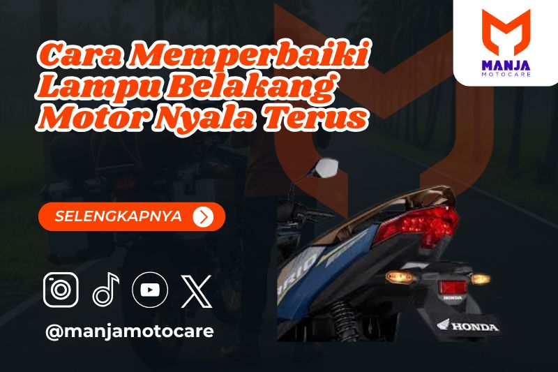 cara memperbaiki lampu belakang motor nyala terus