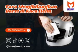 Cara Menghilangkan Baret di Kaca Helm