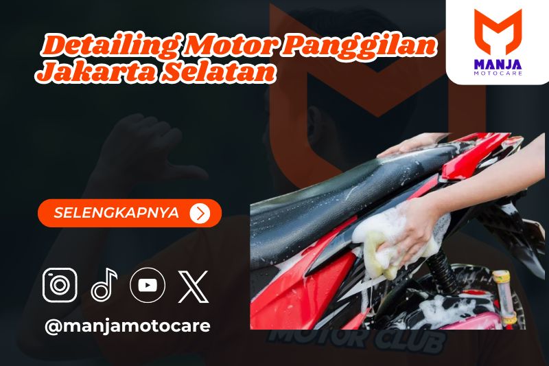 Detailing Motor Panggilan Jakarta Selatan