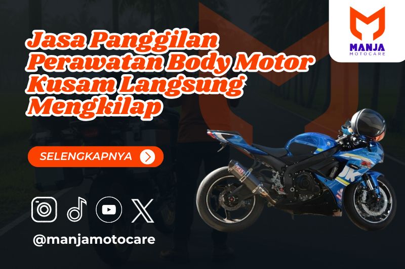 Jasa Panggilan Perawatan Body Motor Kusam Langsung Mengkilap