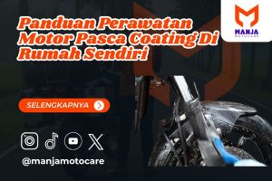 Panduan Perawatan Motor Pasca Coating Di Rumah Sendiri