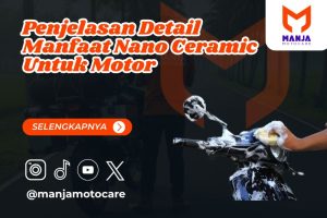 Penjelasan Detail Manfaat Nano Ceramic Untuk Motor