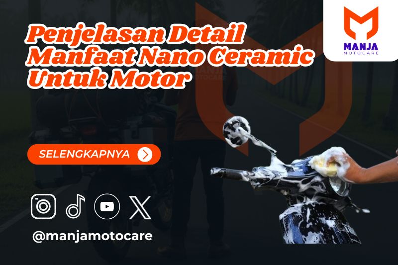 Penjelasan Detail Manfaat Nano Ceramic Untuk Motor