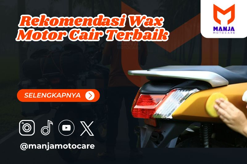Rekomendasi Wax Motor Cair Terbaik