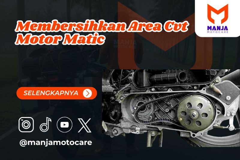 Membersihkan Area Cvt Motor Matic