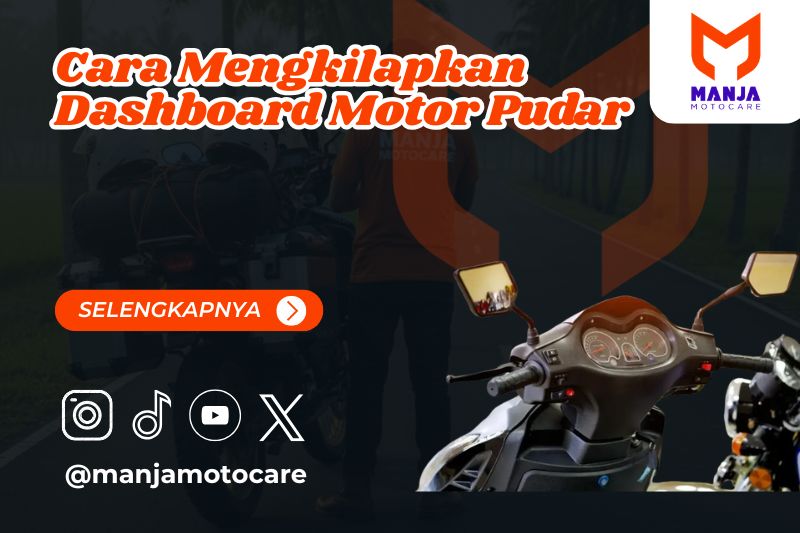 Panduan Lengkap Cara Mengkilapkan Dashboard Motor Pudar yang Benar dan Aman